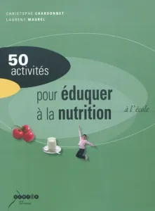 50 activités pour éduquer à la nutrition