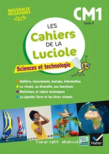 Les cahiers de la luciole sciences et technologie CM1 prog 2016