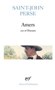 Amers ; (suivi de) Oiseaux ; (et de) Poésie