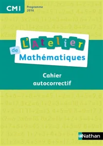 L'atelier de mathématiques cahier autocorrectif CM1