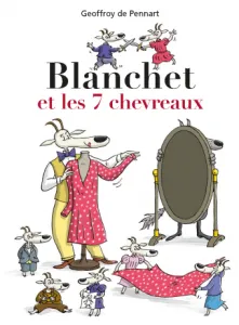 Blanchet et les 7 chevreaux