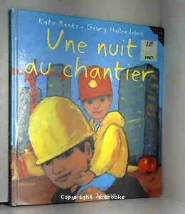 Une nuit au chantier