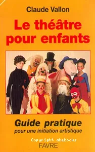 Le théâtre pour les enfants guide pratique pour une initiation artistique