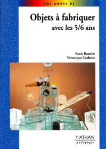 Objets à fabriquer avec les 5/6 ans