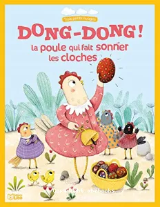 Dong-Dong ! La poule qui fait sonner les cloches