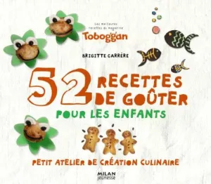 52 recettes de goûter pour les enfants- petit atelier de création culinaire