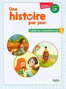 Une histoire par jour - Cahier de compréhension 1 - CP