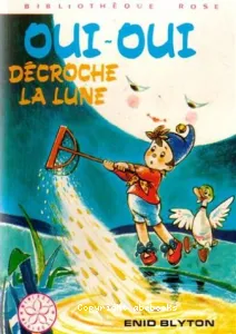 Oui-Oui décroche la lune