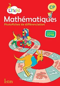 Litchi Mathématiques CP - Fichier de l'élève- programmes 2018