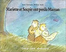 Mariette et Soupir ont perdu maman