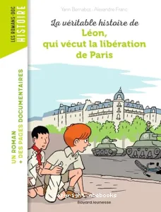 La véritable histoire de Léon, qui vécut la libération de Paris