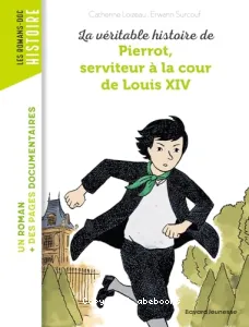 La véritable histoire dePierrot, serviteur à la cour de Louis XIV