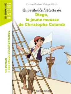 La véritable histoire de Diego,le jeune mousse de Christophe Colomb