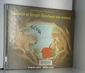 Mariette et Soupir cherchent une maison