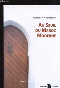 Au seuil du Maroc moderne