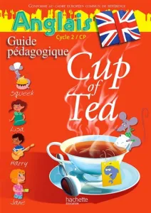 Cup of tea Cycle 2/CP Guide pédagogique