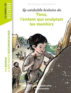 La véritable histoire de Tana, l'enfant qui sculptait les menhirs