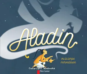 Aladin ou la lampe merveilleuse