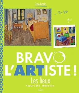 Bravo l'artiste ! Les lieux