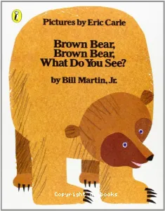 Brown Bear, Brown Bear, What Do You See ?