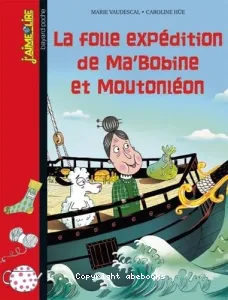 La folle expédition de Ma'Bobine et Moutonléon