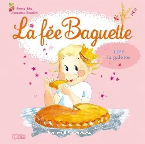 La fée Baguette aime la galette