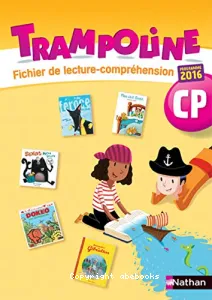 Trampoline- Fichier de lecture-compréhension - éd.2016- CP