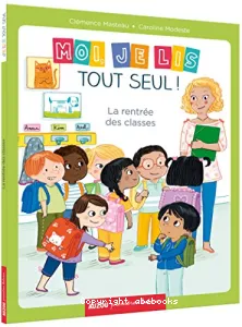 Moi, je lis tout seul ! La rentrée des classes