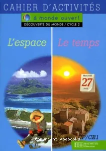 Découverte du monde- Cycle 2- à monde ouvert- Cahier d'activités