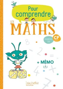 Pour comprendre les maths CP + mémo-Fichier de l'élève - programmes 2018