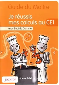 Je réussis mes calculs au CE1 avec Bout de Gomme