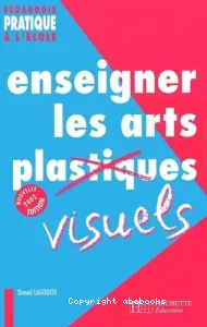 Enseigner les arts visuels