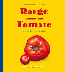 Rouge comme une Tomate et autres émotions naturelles