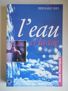 Eau et la vie (L')