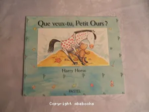 Que veux-tu, Petit Ours ?