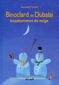 Binoclard et Dubalai bonshommes de neige