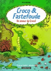 Croco et Fastefoude un amour de croco !