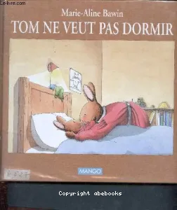 Tom ne veut pas dormir