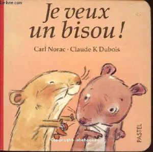 Je veux un bisou !