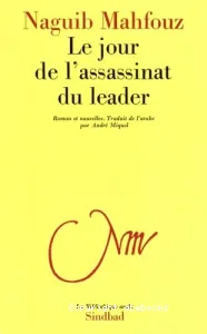 Le Jour de l'assassinat du leader ; (suivi de) 4 nouvelles