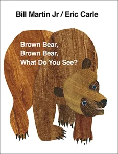 Brown Bear, Brown Bear, What Do You See ?