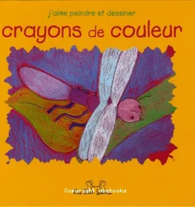 J'aime peindre et dessiner, crayons de couleur