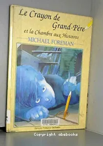 Le Crayon de Grand-Père et la Chambre aux Histoires