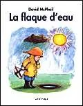 La flaque d'eau