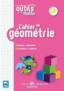 Les nouveaux outils pour les maths - Cahier de géométrie + Grandeurs et mesures - CP