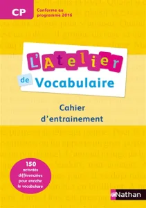 L'Atelier de Vocabulaire- Cahier d'entraînement- CP