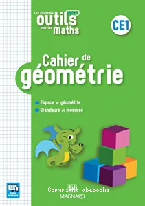 Les nouveaux outils pour les maths - Cahier de géométrie + Grandeurs et mesures - CE1