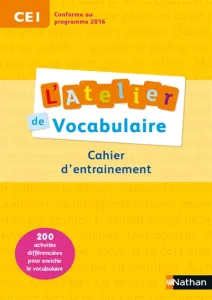 L'Atelier de Vocabulaire- Cahier d'entraînement- CE1