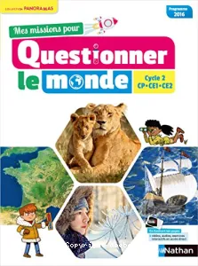 Mes missions pour Questionner le monde Cycle 2 CP-CE1-CE2