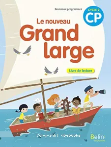 Le nouveau Grand Large- livre de lecture- CP